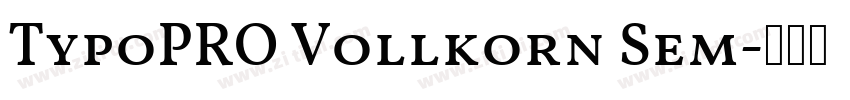 TypoPRO Vollkorn Sem字体转换 TypoPRO Vollkorn Sem字体转换